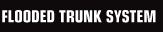 Flooded Trunk System